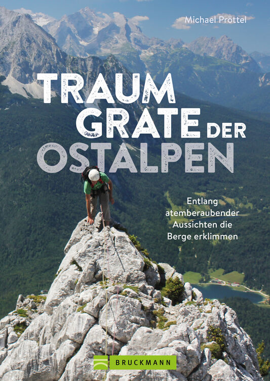 Titelabbildung "Traumgrate der Ostalpen. Entlang atemberaubender Aussichten die Berge erkunden"